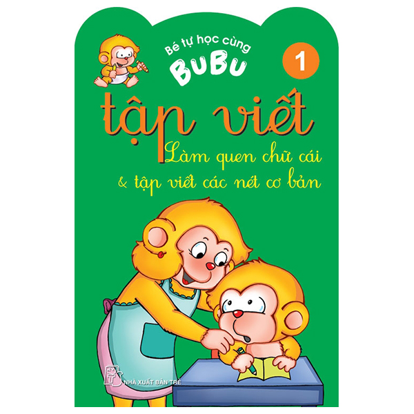 bộ bé tự học cùng bubu - tập viết 1: làm quen chữ cái và tập viết các nét cơ bản (tái bản)