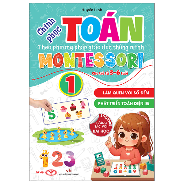 Bo
						
										
										Chinh Phuc Toan Theo Phuong Phap Giao Duc Thong Minh Montessori Cho Tre 3-6 Tuoi - Tap 1 - Lam Quen Voi So Dem