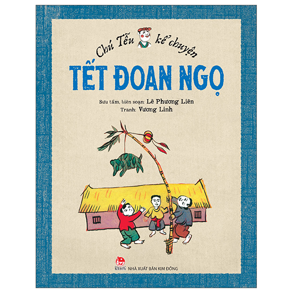 Bộ Chú Tễu Kể Chuyện - Tết Đoan Ngọ (Tái Bản 2026)