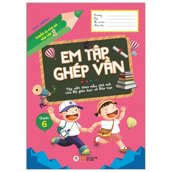 bộ chuẩn bị cho bé vào lớp 1 - em tập ghép vần - quyển 6 (tái bản 2020)