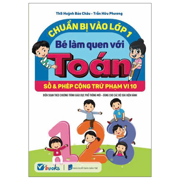 Bo
Chuan Bi Vao Lop 1 - Be Lam Quen Voi Toan - So Va Phep Cong Tru Trong Pham Vi 10