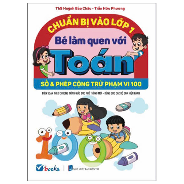 Bo
Chuan Bi Vao Lop 1 - Be Lam Quen Voi Toan - So Va Phep Cong Tru Trong Pham Vi 100