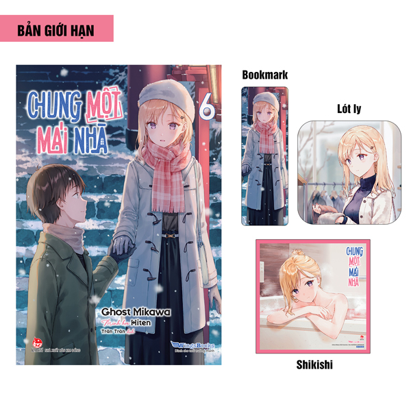 Bộ Chung Một Mái Nhà - Tập 6 - Bản Giới Hạn - Tặng Kèm Bookmark + Lót Ly + Shikishi