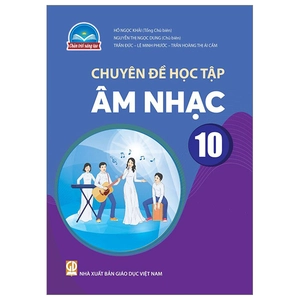 bộ chuyên đề học tập âm nhạc 10 (chân trời) (chuẩn)