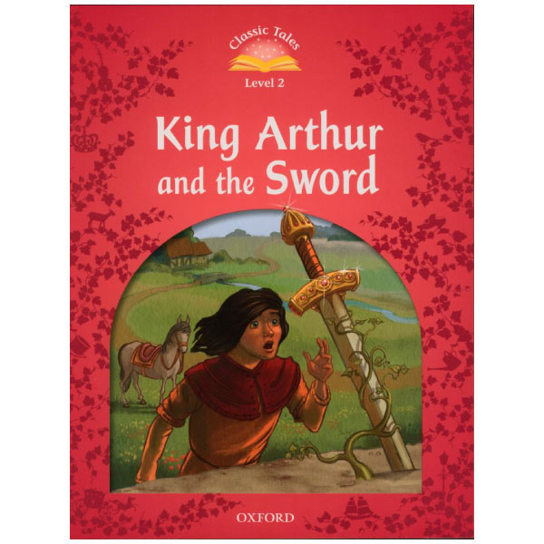 bộ classic tales, second edition 2: the king arthur and the sword