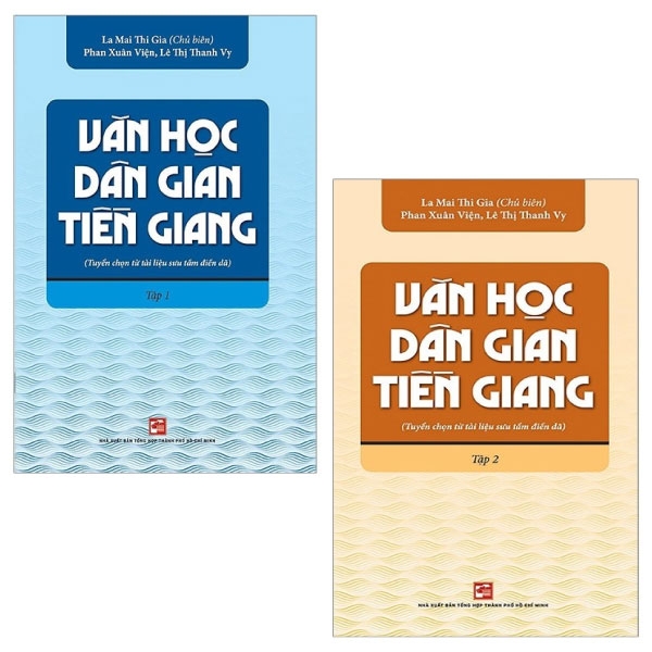 bộ combo văn học dân gian tiền giang (tuyển chọn từ tài liệu sưu tầm điền dã): tập 1 và 2 (bộ 2 tập)