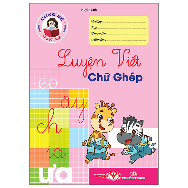 Bộ Cùng Bé Vào Lớp 1 - Luyện Viết Chữ Ghép