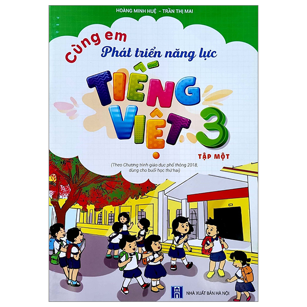 Bo
Cung Em Phat Trien Nang Luc Tieng Viet 3 - Tap 1 (Theo Chuong Trinh Giao Duc Pho Thong 2018)