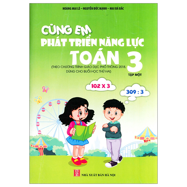 Bo
Cung Em Phat Trien Nang Luc Toan 3 - Tap 1 (Theo Chuong Trinh Giao Duc Pho Thong 2018)
