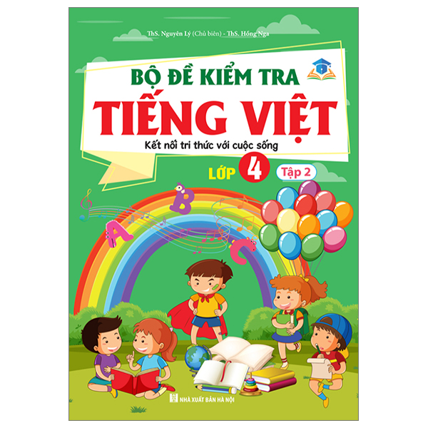 bộ đề kiểm tra tiếng việt lớp 4 - tập 2 (kết nối)