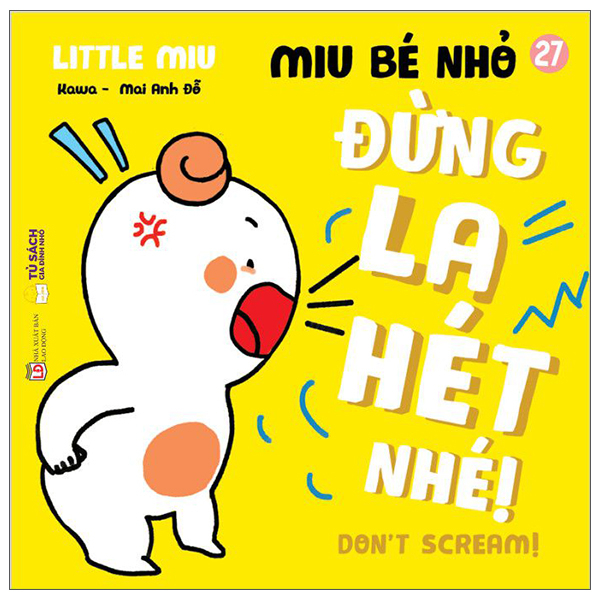 Bộ Ehon Kĩ Năng Sống - Miu Bé Nhỏ - Tập 27 - Đừng La Hét Nhé! (Tái Bản 2026)