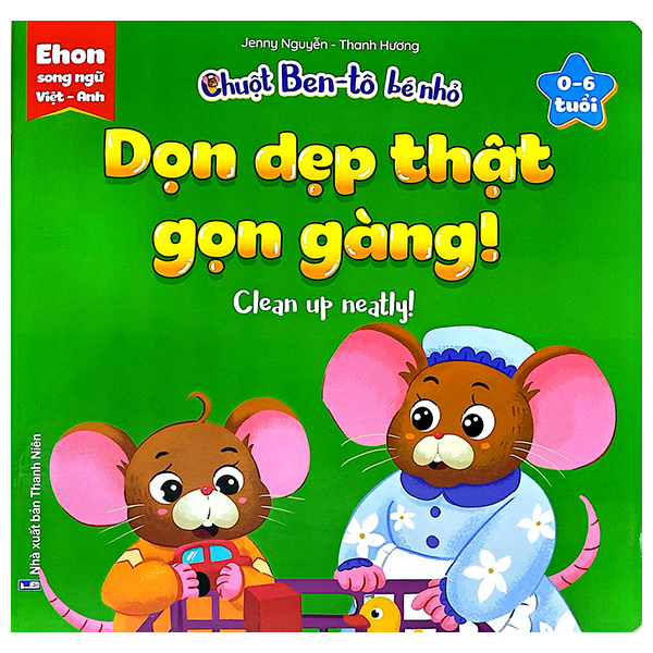 Bộ Ehon Song Ngữ Việt-Anh - Chuột Ben-Tô Bé Nhỏ - Dọn Dẹp Thật Gọn Gàng - Dành Cho Trẻ 0-6 Tuổi