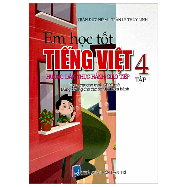 bộ em học tốt tiếng việt 4 - tập 1 - hướng dẫn thực hành giao tiếp (dùng chung cho các bộ sgk hiện hành)