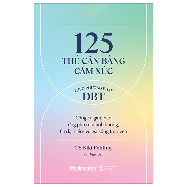 Bộ Flash Card - 125 Thẻ Cân Bằng Cảm Xúc Theo Phương Pháp DBT - Công Cụ Giúp Bạn Ứng Phó Mọi Tình Huống, Tìm Lại Niềm Vui Và Sống Trọn Vẹn