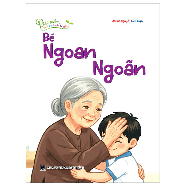Bộ Gieo Mầm Tính Cách Cho Bé Yêu - Bé Ngoan Ngoãn