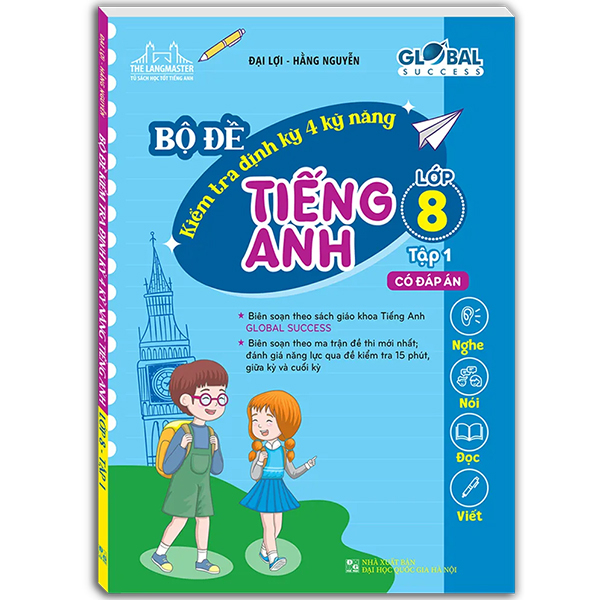 bộ global success - bộ đề kiểm tra định kỳ 4 kỹ năng tiếng anh lớp 8 - tập 1 (có đáp án)