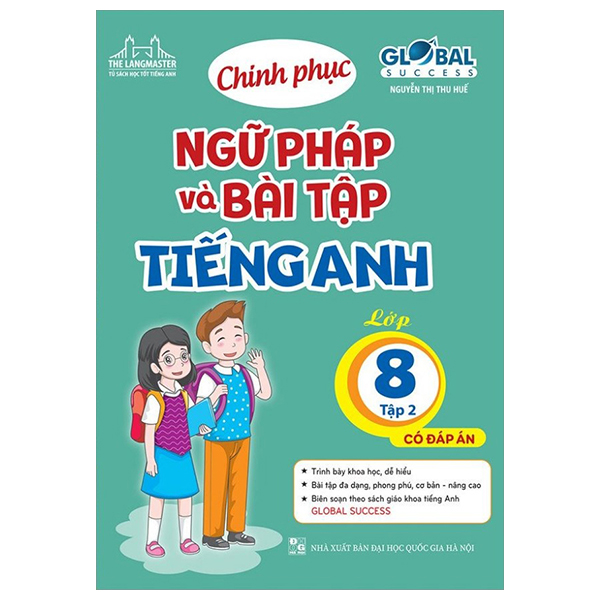 Bo
Global Success - Chinh Phuc Ngu Phap Va Bai Tap Tieng Anh - Lop 8 - Tap 2 (Co Dap An)