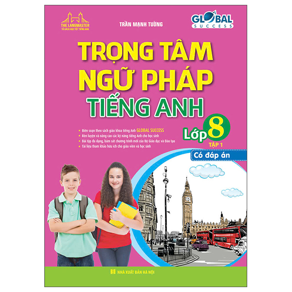 Bo
Global Success - Trong Tam Ngu Phap Tieng Anh Lop 8 - Tap 1 (Co Dap An)