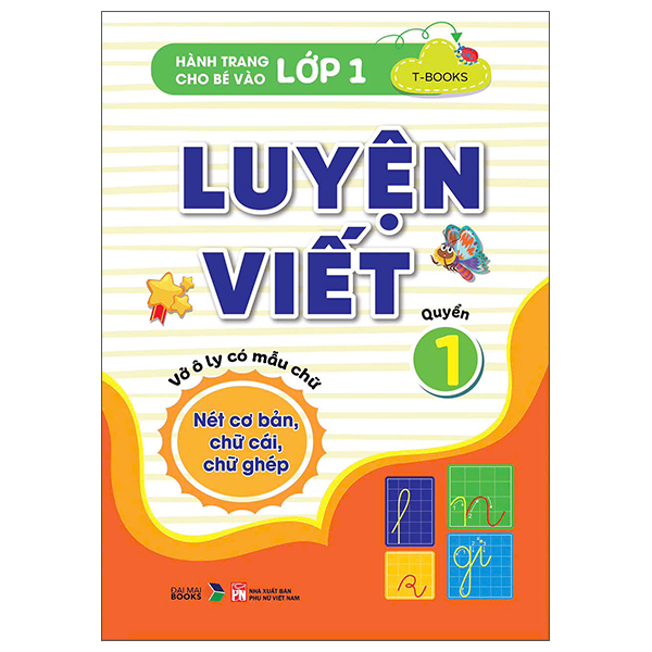 Bộ Hành Trang Cho Bé Vào Lớp 1 - Luyện Viết - Quyển 1 - Vở Ô Ly Có Mẫu Chữ - Nét Cơ Bản, Chữ Cái, Chữ Ghép