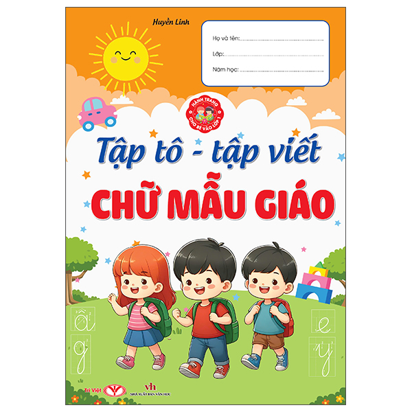 Bộ Hành Trang Cho Bé Vào Lớp 1 - Tập Tô-Tập Viết Chữ Mẫu Giáo