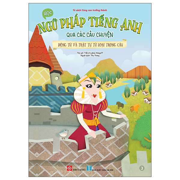 Bo
						
										
										Hoc Ngu Phap Tieng Anh Qua Cac Cau Chuyen - Tap 3 - Dong Tu Va Trat Tu Tu Loai Trong Cau