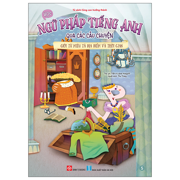 Bo
						
										
										Hoc Ngu Phap Tieng Anh Qua Cac Cau Chuyen - Tap 5 - Gioi Tu Mieu Ta Dia Diem Va Thoi Gian