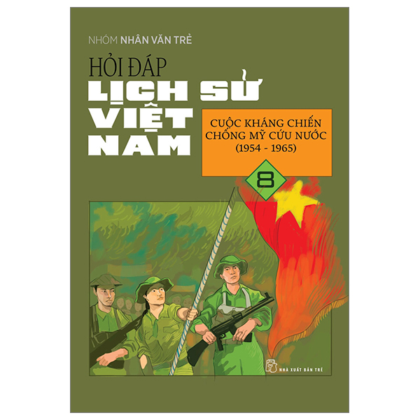 Bo
Hoi Dap Lich Su Viet Nam - Tap 8 - Cuoc Khang Chien Chong My Cuu Nuoc (1954-1965)