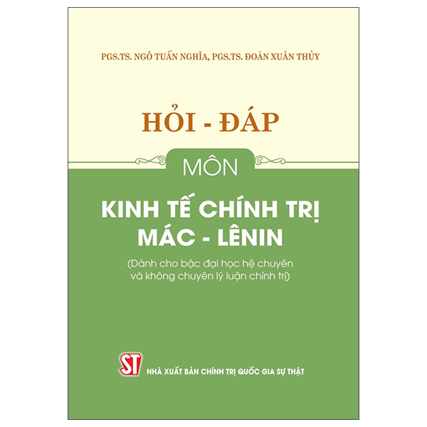 Bộ Hỏi-Đáp Môn Kinh Tế Chính Trị Mác-Lênin (Dành Cho Bậc Đại Học Hệ Chuyên Và Không Chuyên Lý Luận Chính Trị)