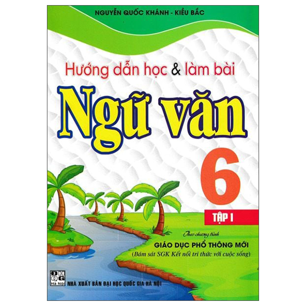 Bo
Huong Dan Hoc Va Lam Bai Ngu Van 6 - Tap 1 (Ket Noi)