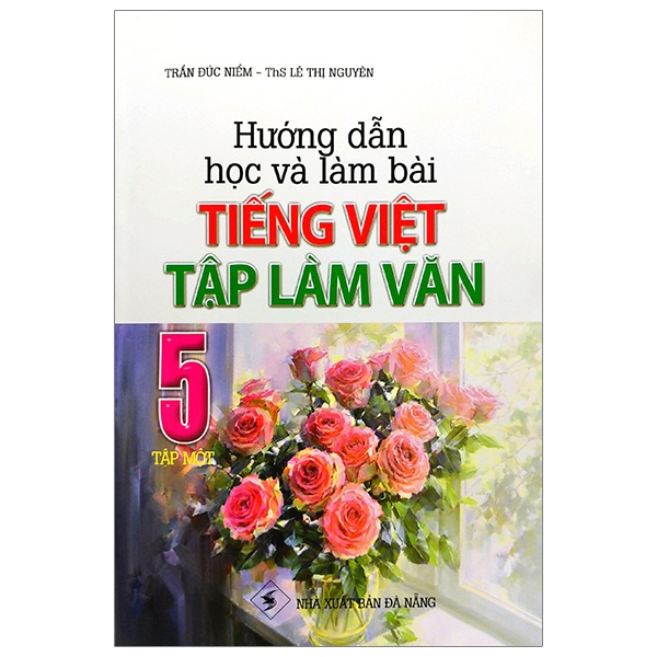 bộ hướng dẫn học và làm bài tiếng việt - tập làm văn 5 (tập 1)