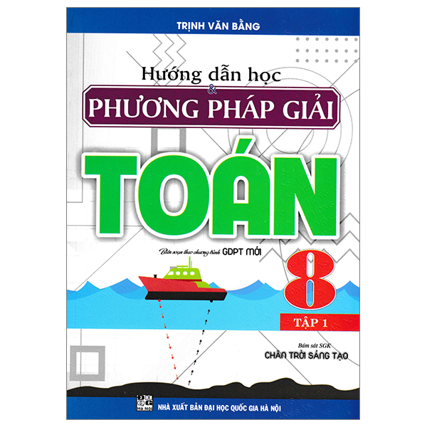 bộ hướng dẫn học và phương pháp giải toán 8 - tập 1 (bám sát sgk chân trời sáng tạo)