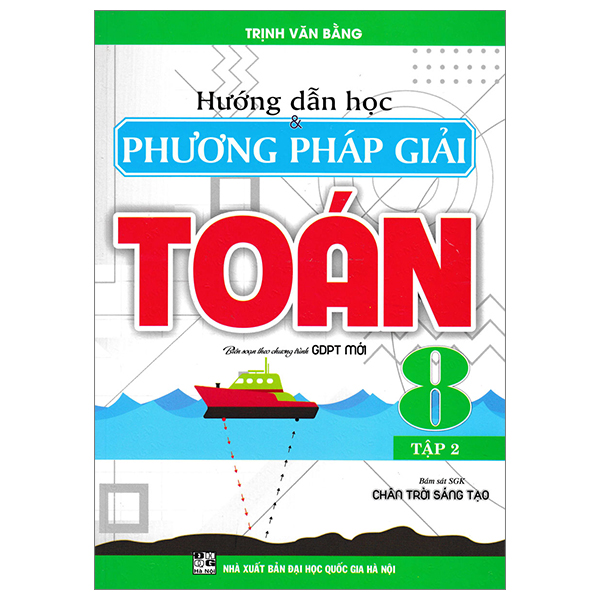 bộ hướng dẫn học và phương pháp giải toán 8 - tập 2 (bám sát sgk chân trời sáng tạo)