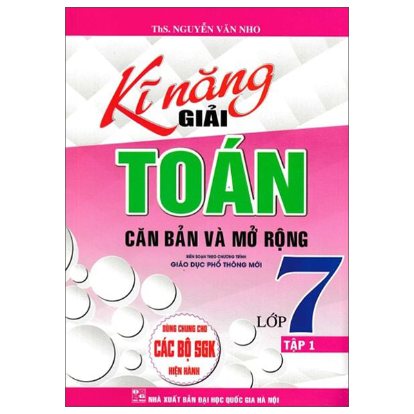 Bo
Ki Nang Giai Toan Can Ban Va Mo Rong Lop 7 - Tap 1