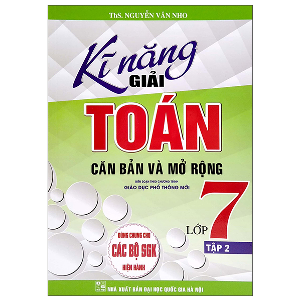 bộ kĩ năng giải toán căn bản và mở rộng lớp 7 - tập 2 (dùng chung cho các bộ sgk hiện hành)