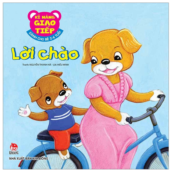 Bộ Kĩ Năng Giao Tiếp - Dành Cho Bé 2-6 Tuổi - Lời Chào (Tái Bản 2019)