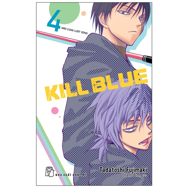 Bộ Kill Blue - Tập 4 - Nào Cùng Lướt Sóng - Tặng Kèm Bookmark