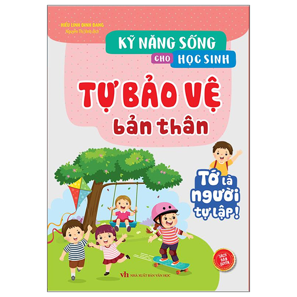 Bộ Kỹ Năng Sống Cho Học Sinh - Tự Bảo Vệ Bản Thân
