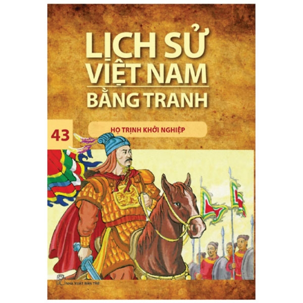 bộ lịch sử việt nam bằng tranh 43 - họ trịnh khởi nghiệp (tái bản 2017)