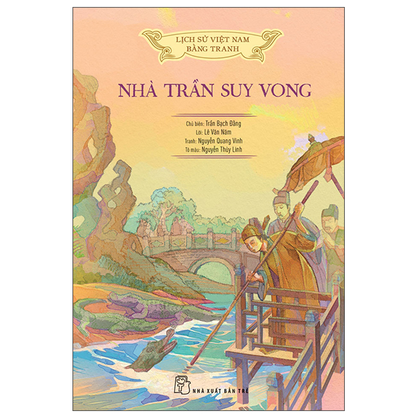 Bộ Lịch Sử Việt Nam Bằng Tranh - Nhà Trần Suy Vong - Bản Màu