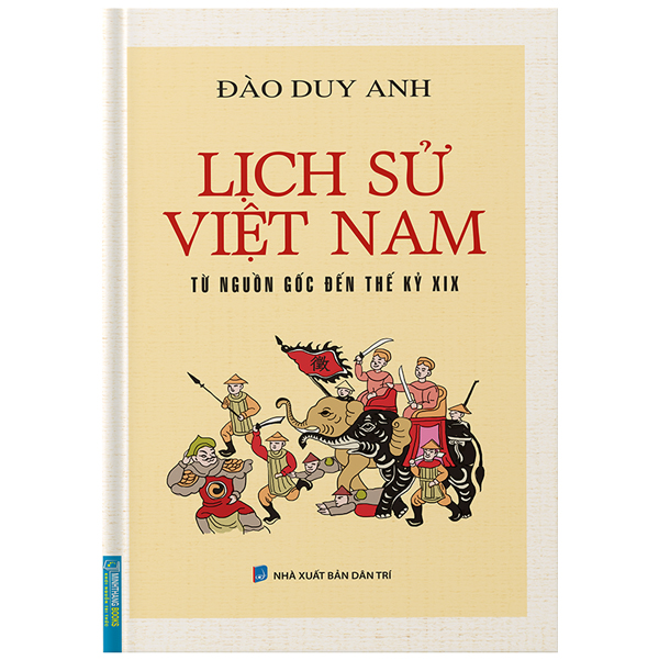 Bộ Lịch Sử Việt Nam Từ Nguồn Gốc Đến Thế Kỷ XIX (Bìa Cứng)