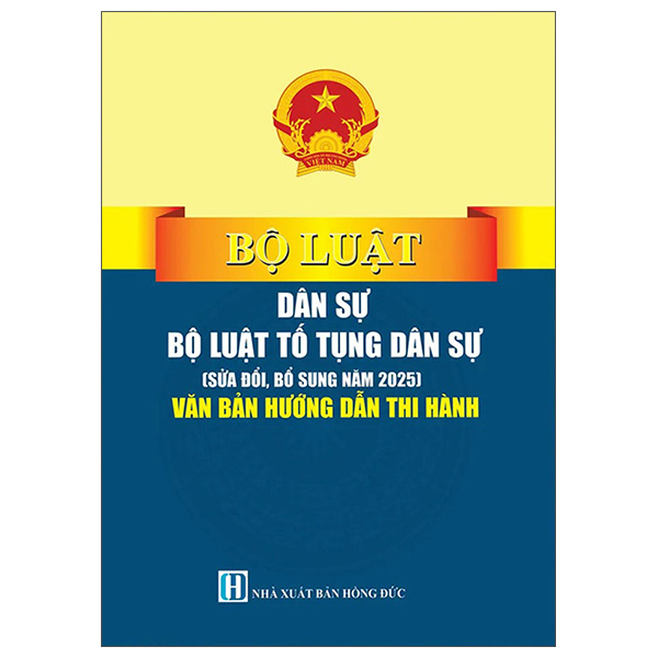 Bo Luat Dan Su, Bo Luat To Tung Dan Su (Sua Doi, Bo Sung Nam 2025) - Van Ban Huong Dan Thi Hanh