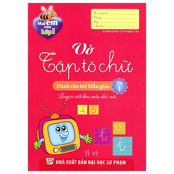 Bộ Mai Em Vào Lớp 1 - Vở Tập Tô Chữ Cái - Dành Cho Trẻ Mẫu Giáo - Tập 1 (Tái Bản 2026)