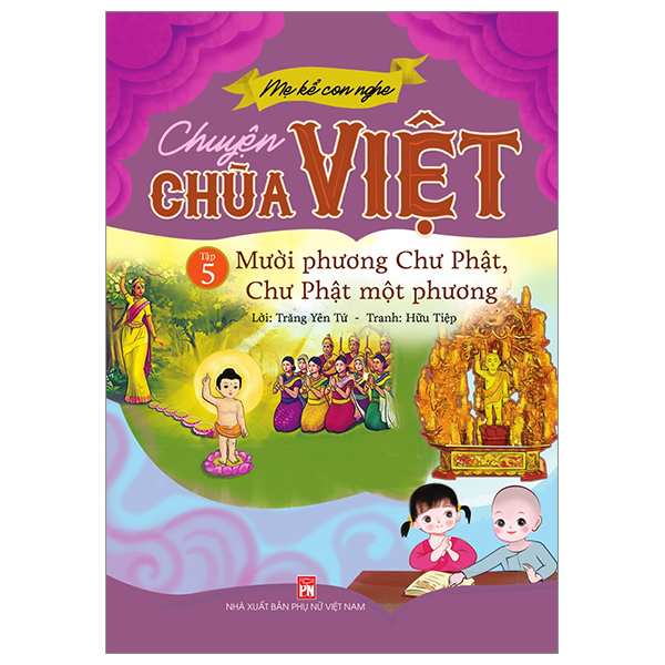 bộ mẹ kể con nghe - chuyện chùa việt - tập 5: mười phương chư phật, chư phật một phương