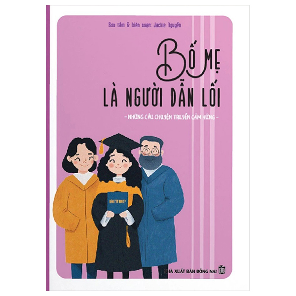 bố mẹ là người dẫn lối - những câu chuyện truyền cảm hứng
