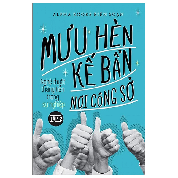 Bo
Muu Hen Ke Ban Noi Cong So - Nghe Thuat Thang Tien Trong Su Nghiep - Tap 2 (Tai Ban 2024)