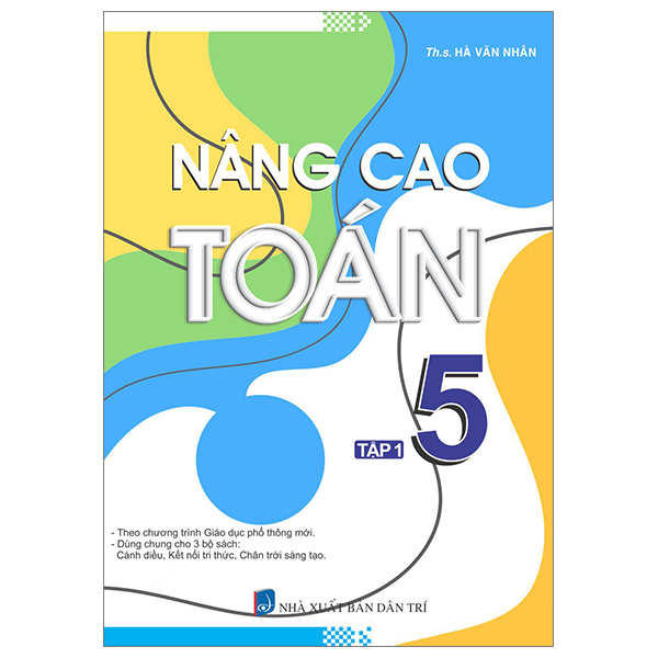 Bo
Nang Cao Toan 5 - Tap 1 (Bien Soan Theo Chuong Trinh Giao Duc Pho Thong Moi)