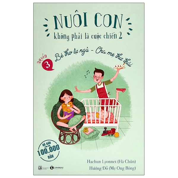 bộ nuôi con không phải là cuộc chiến 2 - bé thơ tự ngủ, cha mẹ thư thái - quyển 3 (tái bản 2021)