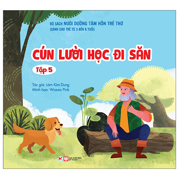 bộ nuôi dưỡng tâm hồn trẻ thơ - tập 5: cún lười học đi săn (dành cho trẻ từ 3 đến 6 tuổi)