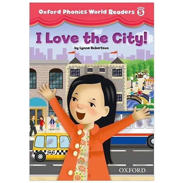 bộ oxford phonics world readers 5 i love the city!*