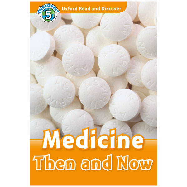 bộ oxford read and discover 5 medicine then and now